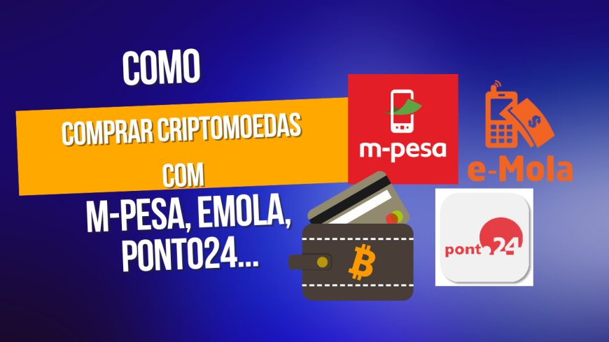 Zoneflay: A Maneira Segura e Fácil de Comprar e Vender Criptomoedas em Moçambique via Mpesa e EMola